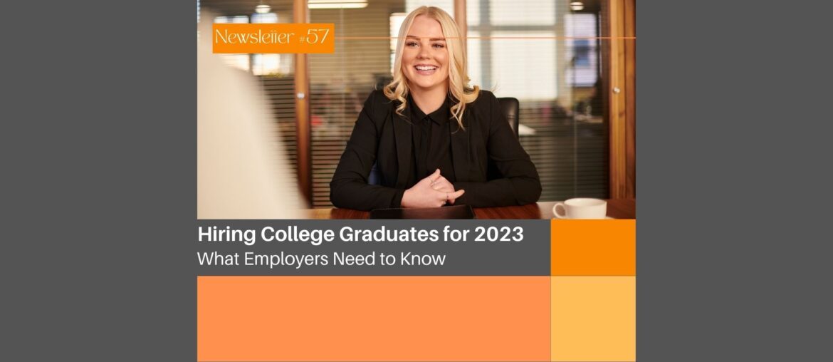 What Employers Need to Know to Hire College Graduates in 2023 Job